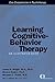 Learning Cognitive-Behavior Therapy: An Illustrated Guide