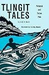 Tlingit Tales, Potlatch and Totem Pole by Lorie K. Harris