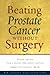 Beating Prostate Cancer Without Surgery