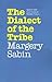 The Dialect of the Tribe: Speech and Community in Modern Fiction