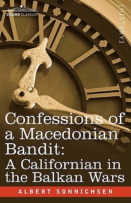 Confessions of a Macedonian Bandit: A Californian in the Balkan Wars (Paperback)