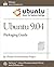 Ubuntu 9.04 Packaging Guide by Ubuntu Documentation Project