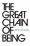 The Great Chain of Being by Arthur O. Lovejoy