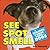 See Spot Smell: A Scratch and Sniff Book for Dogs