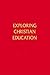 Exploring Christian Education