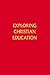 Exploring Christian Education