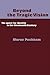 Beyond the Tragic Vision by Morse Peckham