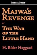 Maiwa's Revenge; or, The War of the Little Hand