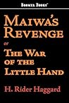 Maiwa's Revenge; Or, The War of the Little Hand