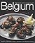 The Food and Cooking of Belgium: Traditions Ingredients Tastes Techniques Over 60 Classic Recipes