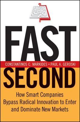 Fast Second: How Smart Companies Bypass Radical Innovation to Enter and Dominate New Markets
        (J-B US non-Franchise Leadership)