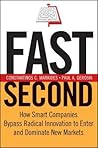 Fast Second: How Smart Companies Bypass Radical Innovation to Enter and Dominate New Markets (J-B US non-Franchise Leadership)