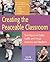 Creating the Peaceable Classroom: Techniques to Calm, Uplift, and Focus Teachers and Students