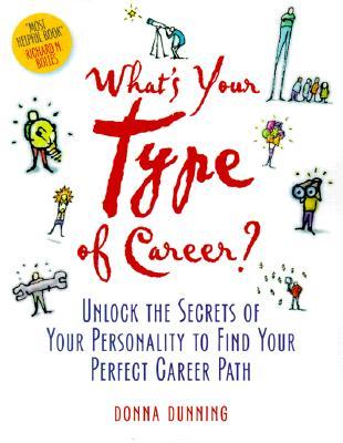 What's Your Type of Career?: Unlock the Secrets of Your Personality to Find Your Perfect Career Path (Paperback)