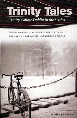 Trinity Tales: Trinity College Dublin in the Sixties (Paperback)