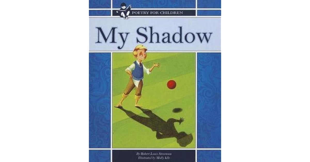 My Shadow by Robert Louis Stevenson