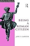 Being a Roman Citizen Being a Roman Citizen