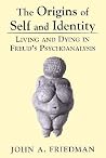 The Origins of Self and Identity: Living and Dying in Freud's Psychoanalysis