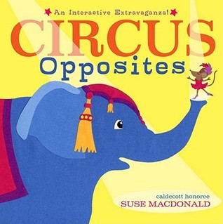 Circus Opposites: An Interactive Extravaganza! (Hardcover)