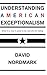 Understanding American Exceptionalism: What it is, how it came to be, and why it's fading