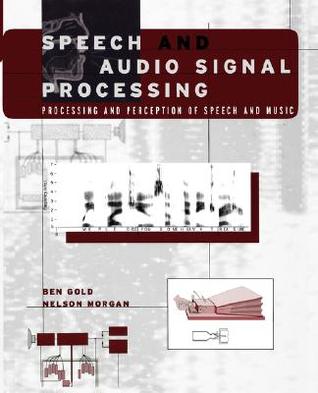 Speech and Audio Signal Processing: Processing and Perception of Speech and Music (Hardcover)