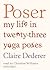 Poser: My Life in Twenty-Three Yoga Poses (Playaway Adult Nonfiction)