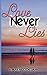 Love Never Lies