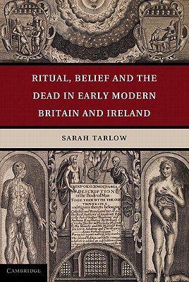 Ritual, Belief and the Dead in Early Modern Britain and Ireland (Hardcover)
