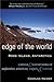 Edge of the World: Ross Island, Antarctica A Personal and Historical Narrative of Exploration, Adventure, Tragedy, and Survival