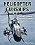 Helicopter Gunships: Deadly...