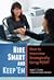 Hire Smart and Keep 'Em: How to Interview Strategically Using POINT