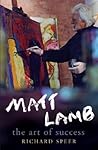 Matt Lamb : The Art of Success Matt Lamb : The Art of Success