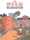 The Pink Refrigerator by Tim Egan