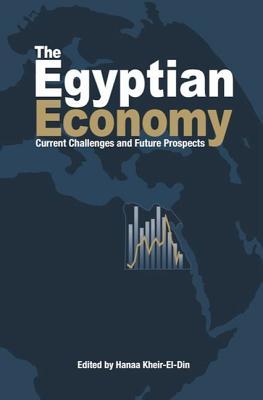 The Egyptian Economy: Current Challenges and Future Prospects (Paperback)