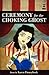 Ceremony for the Choking Ghost by Karen Finneyfrock Ceremony for the Choking Ghost by Karen Finneyfrock