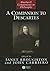 A Companion to Descartes (Blackwell Companions to Philosophy)