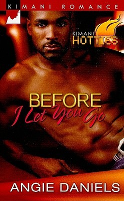 Before I Let You Go (Kimani Hotties)