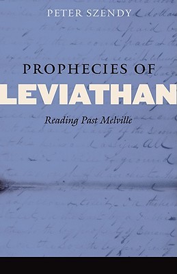 Prophecies of Leviathan: Reading Past Melville (Paperback)