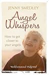 Angel Whispers: Getting Closer to your Angels Angel Whispers: Getting Closer to your Angels