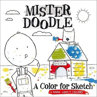 A Color for Sketch: A Book About Colors (Mister Doodle)