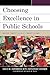 Choosing Excellence in Public Schools: Where There's a Will, There's a Way (New Frontiers in Education)