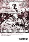 The Power of Accidental Increase: Why Some People Create More by Accident Than Others Do by Purpose