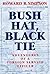 Bush Hat, Black Tie: Adventures of a Foreign Service Officer
