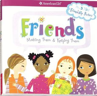 Friends: Making Them & Keeping Them (American Girl)