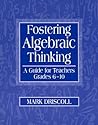 Fostering Algebraic Thinking: A Guide for Teachers, Grades 6-10