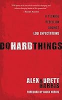 Do Hard Things: A Teenage Rebellion Against Low Expectations