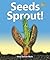 Seeds Sprout! (I Like Plants!)