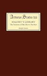 Malory's Library: The Sources of the Morte Darthur (Arthurian Studies)