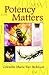 Potency Matters