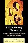 Performing Difference: Representations of 'The Other' in Film and Theatre